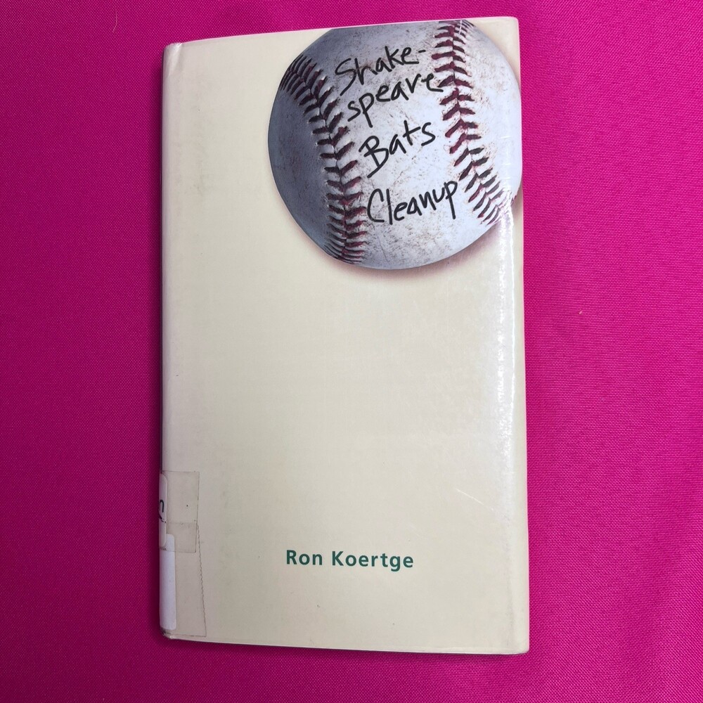 Shakespeare Bats Cleanup by Ronald Koertge (2003, Hardcover)